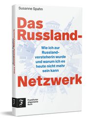 Das Russland-Netzwerk Spahn, Susanne 9783962512040