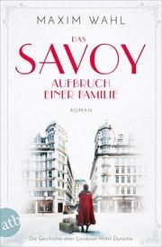 Das Savoy - Aufbruch einer Familie Wahl, Maxim 9783746635101