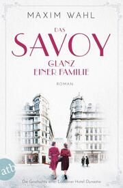 Das Savoy - Glanz einer Familie Wahl, Maxim 9783746639857