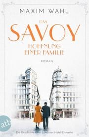Das Savoy - Hoffnung einer Familie Wahl, Maxim 9783746637938