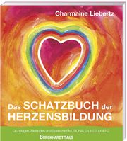 Das Schatzbuch der Herzensbildung Liebertz, Charmaine (Dr.) 9783963046117