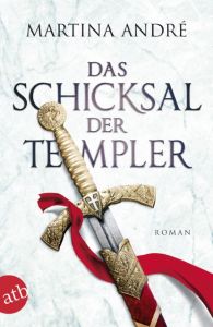 Das Schicksal der Templer André, Martina 9783746633077