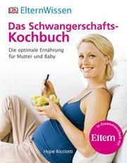 Das Schwangerschafts-Kochbuch Ricciotti, Hope 9783831027552