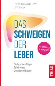 Das Schweigen der Leber Lohse, Ansgar W (Prof. Dr. med.)/Goettges, Ulf C 9783432117218