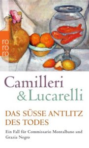 Das süße Antlitz des Todes Camilleri, Andrea/Lucarelli, Carlo 9783499257148