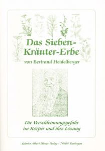 Das Sieben-Kräuter-Erbe von Bertrand Heidelberger Ulmer, Günter A 9783932346088