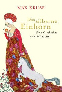 Das silberne Einhorn Kruse, Max 9783990560716