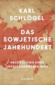 Das sowjetische Jahrhundert Schlögel, Karl 9783406715112