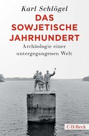 Das sowjetische Jahrhundert Schlögel, Karl 9783406793417