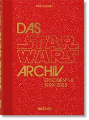 Das Star Wars Archiv. 1999-2005. 40th Ed. Duncan, Paul 9783836593243