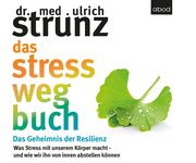 Das Stress-weg-Buch Strunz, Ulrich (Dr. med.) 9783954719419