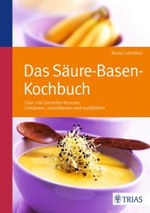 Das Säure-Basen Kochbuch Lohmann, Maria 9783830481799