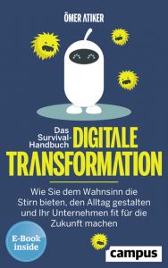 Das Survival-Handbuch digitale Transformation Atiker, Ömer 9783593509211