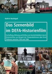 Das Szenenbild im DEFA-Historienfilm Nachtigall, Kathrin 9783897398603