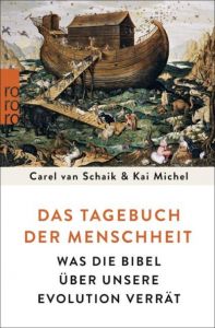 Das Tagebuch der Menschheit Schaik, Carel van/Michel, Kai 9783499631337