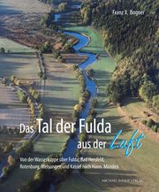 Das Tal der Fulda aus der Luft Bogner, Franz X 9783731908845