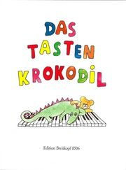 Das Tastenkrokodil - Leichte Klavierstücke Elisabeth Haas/Martina Schneider/Karin Strebl u a 9790004177990