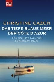 Das tiefe blaue Meer der Côte d'Azur Cazon, Christine 9783462052947