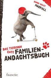 Das tierisch gute Familien-Andachtsbuch Mackall, Dandi Daley 9783868273601