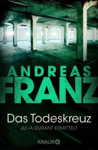 Das Todeskreuz Franz, Andreas 9783426634806
