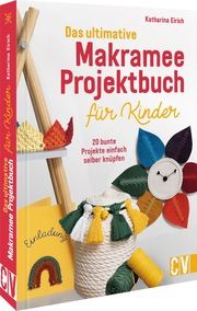 Das ultimative Makramee-Projektbuch für Kinder Eirich, Katharina 9783841102911
