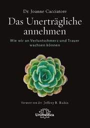 Das Unerträgliche annehmen Cacciatore, Joanne (Dr.) 9783962572532