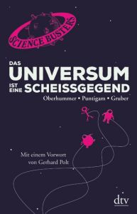 Das Universum ist eine Scheißgegend Oberhummer, Heinz/Gruber, Werner/Puntigam, Martin 9783423349109