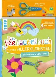 Das Verbastelbuch für die Allerkleinsten. Schneiden und Kleben. Mit Schere Schwab, Ursula 9783735890993