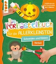 Das Verbastelbuch für die Allerkleinsten. Schneiden und Kleben. Herbst Schwab, Ursula 9783772444869