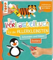 Das Verbastelbuch für die Allerkleinsten. Schneiden und Kleben. Zootiere Schwab, Ursula 9783772446221