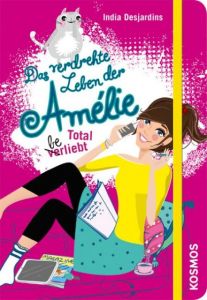 Das verdrehte Leben der Amélie - Total beliebt Desjardins, India 9783440145883