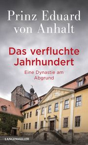 Das verfluchte Jahrhundert Anhalt, Eduard von 9783784436050