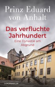 Das verfluchte Jahrhundert von Anhalt, Eduard 9783784436807