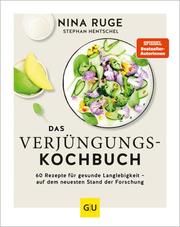 Das Verjüngungs-Kochbuch Ruge, Nina/Hentschel, Stephan 9783833883613