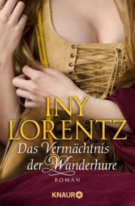 Das Vermächtnis der Wanderhure Lorentz, Iny 9783426635056