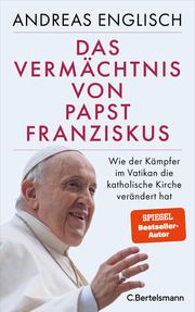 Das Vermächtnis von Papst Franziskus Englisch, Andreas 9783570105146