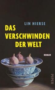 Das Verschwinden der Welt Hierse, Lin 9783492072786