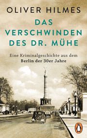 Das Verschwinden des Dr. Mühe Hilmes, Oliver 9783328108696