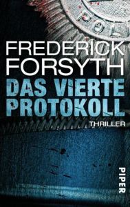 Das vierte Protokoll Forsyth, Frederick 9783492302135