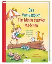 Das Vorlesebuch für kleine starke Mädchen Ende, Michael/Funke, Cornelia/Preußler, Otfried (Prof.) u a 9783480236305