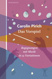 Das Vorspiel Pirich, Carolin 9783949203527