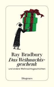 Das Weihnachtsgeschenk Bradbury, Ray 9783257236880