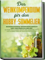 Das Weinkompendium für den Hobby-Sommelier Baumberger, Tobias 9783969301364