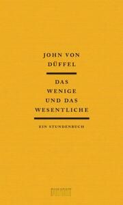 Das Wenige und das Wesentliche von Düffel, John 9783832182205