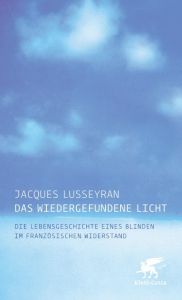 Das wiedergefundene Licht Lusseyran, Jacques 9783608931150