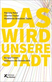 Das wird unsere Stadt Nanz, Patrizia/Taylor, Charles/Beaubien Taylor, Madeleine 9783896842923