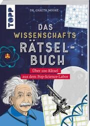 Das Wissenschafts-Rätselbuch - Über 100 Rätsel aus dem Pop-Science-Labor Moore, Gareth (Dr.) 9783735851970