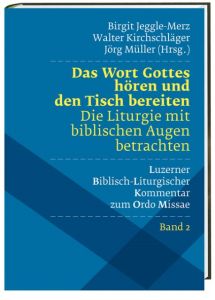 Das Wort Gottes hören und den Tisch bereiten Birgit Jeggle-Merz/Walter Kirchschläger/Jörg Müller u a 9783460331365