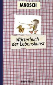 Das Wörterbuch der Lebenskunst Janosch 9783958780101