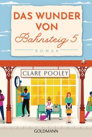 Das Wunder von Bahnsteig 5 Pooley, Clare 9783442490929